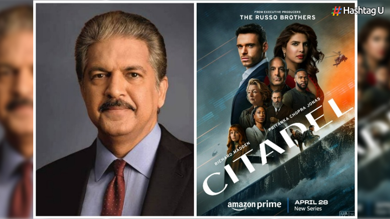 Mahindra Group Chairman Anand Mahindra praises Priyanka Chopra’s performance in ‘Citadel’