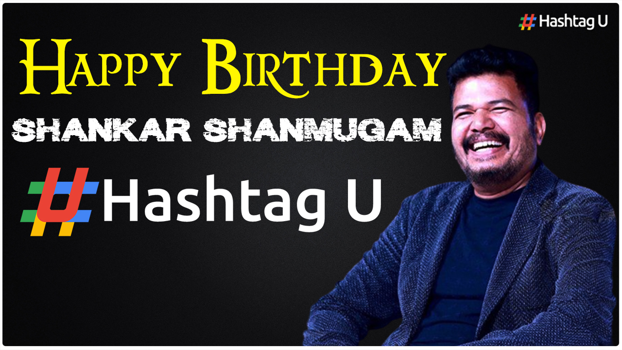 Director S. Shankar Celebrates 60th Birthday Amidst Glorious Film Legacy