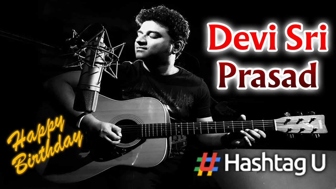 Happy Birthday to Sensational Music Director Devi Sri Prasad!