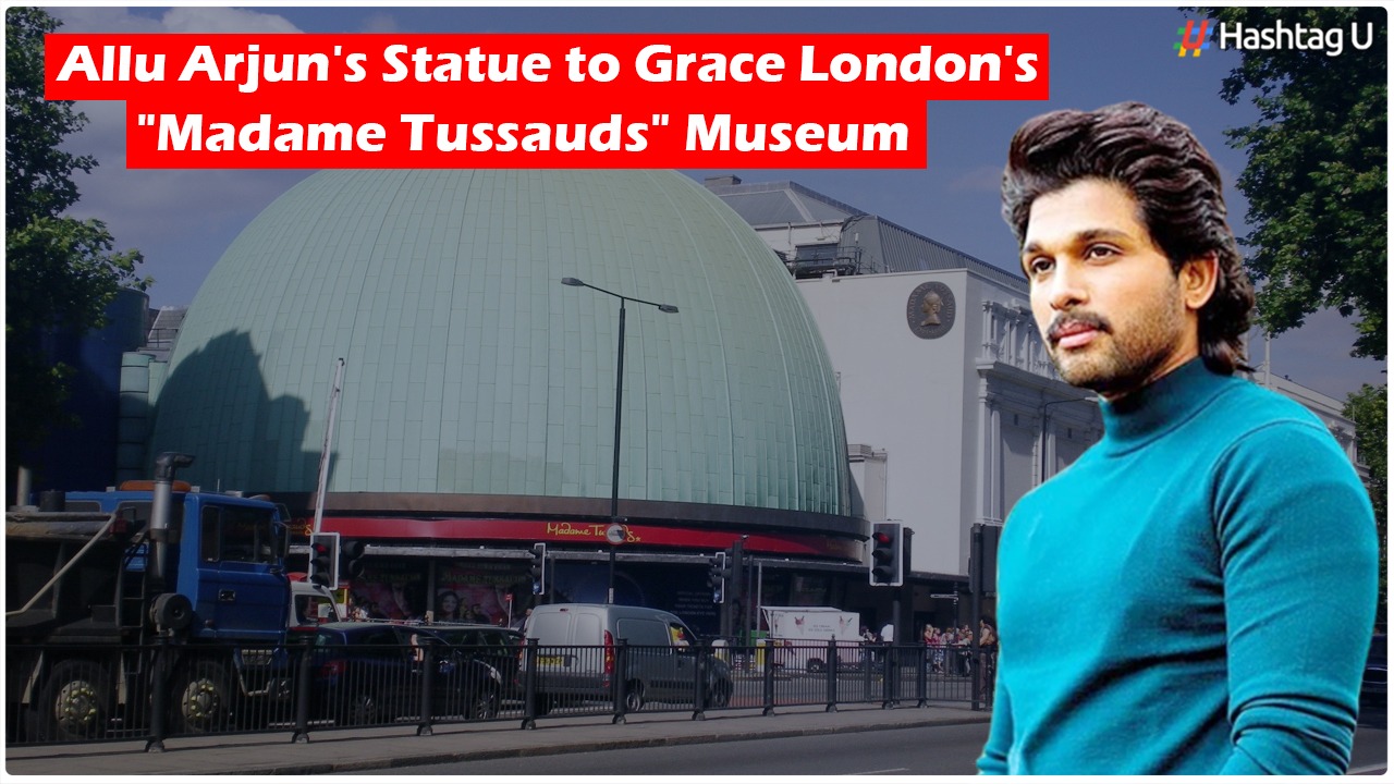 Allu Arjun’s Statue to Grace London’s “Madame Tussauds” Museum